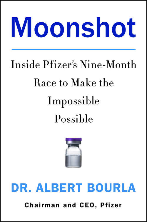 Book cover of Moonshot: Inside Pfizer's Nine-Month Race to Make the Impossible Possible