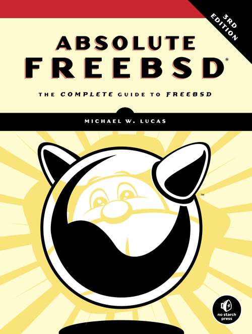 Book cover of Absolute FreeBSD, 3rd Edition: The Complete Guide to FreeBSD