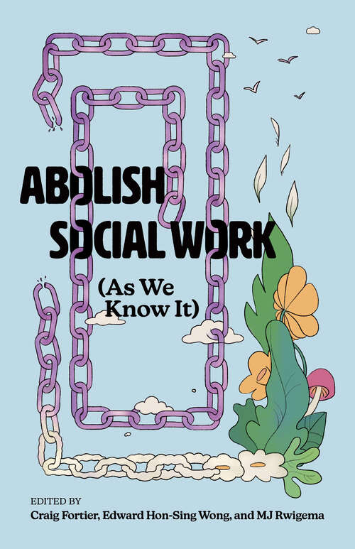 Book cover of Abolish Social Work (As We Know It)