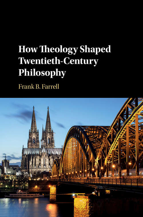 Book cover of How Theology Shaped Twentieth-Century Philosophy