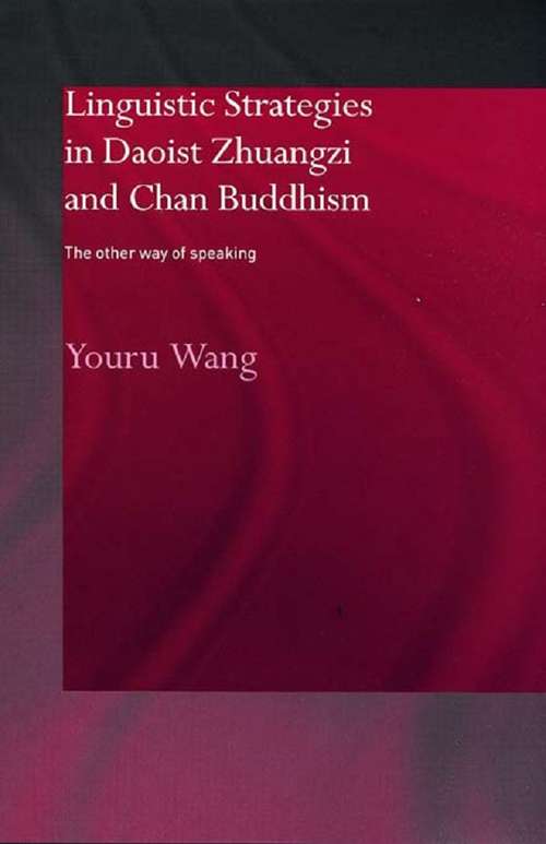 Book cover of Linguistic Strategies in Daoist Zhuangzi and Chan Buddhism: The Other Way of Speaking