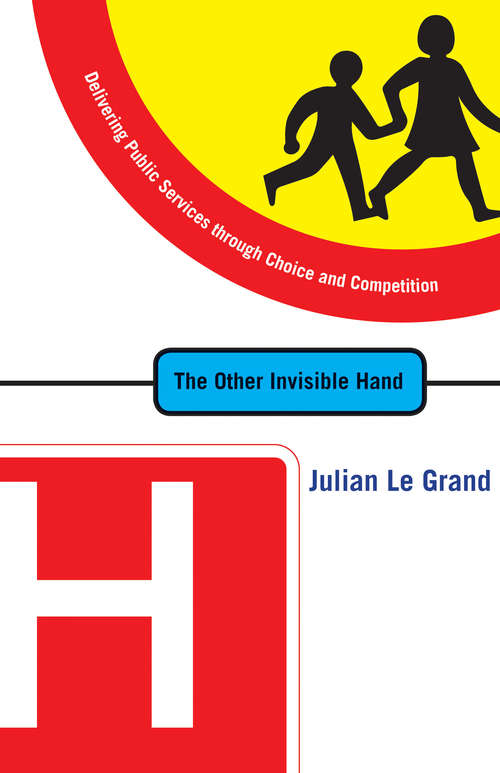 Book cover of The Other Invisible Hand: Delivering Public Services through Choice and Competition