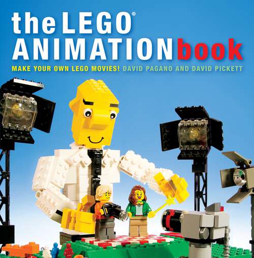 Book cover of The LEGO Animation Book: Make Your Own LEGO Movies!