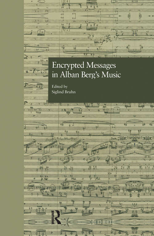 Book cover of Encrypted Messages in Alban Berg's Music (Border Crossings #1)