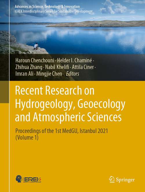 Book cover of Recent Research on Hydrogeology, Geoecology and Atmospheric Sciences: Proceedings of the 1st MedGU, Istanbul 2021 (Volume 1) (1st ed. 2023) (Advances in Science, Technology & Innovation)