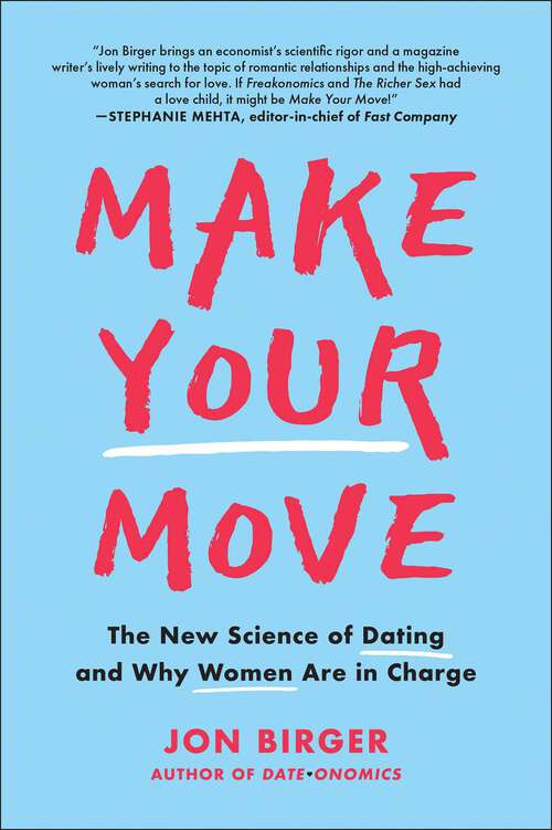 Book cover of Make Your Move: The New Science of Dating and Why Women Are in Charge