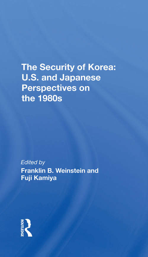 Book cover of The Security Of Korea: U.s. And Japanese Perspectives On The 1980s