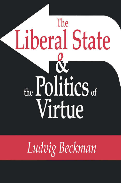 Book cover of The Liberal State and the Politics of Virtue