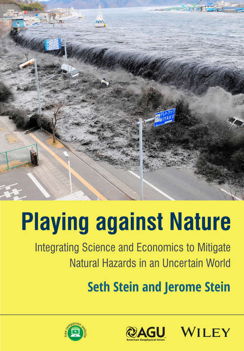 Book cover of Playing against Nature: Integrating Science and Economics to Mitigate Natural Hazards in an Uncertain World (Wiley Works)