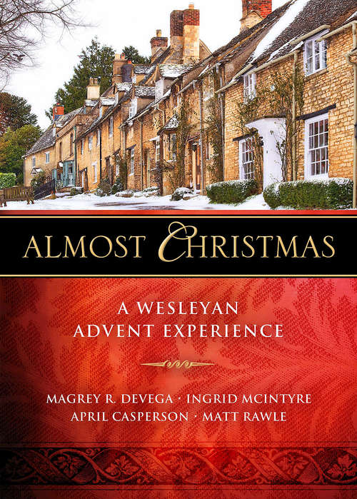 Book cover of Almost Christmas - [Large Print]: A Wesleyan Advent Experience (Almost Christmas)