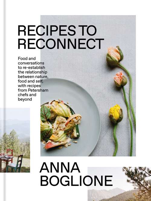 Book cover of Recipes to Reconnect: Food and conversations to re-establish the relationship between nature, food and self