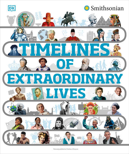 Book cover of Timelines of Extraordinary Lives (DK Children's Timelines)