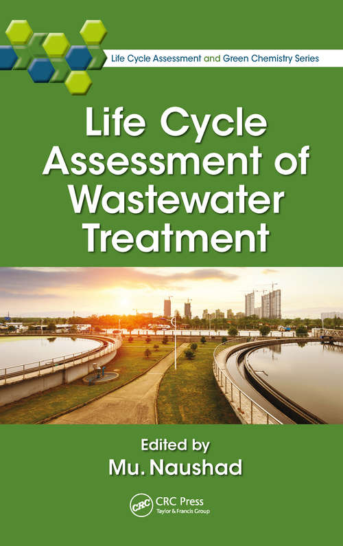 Book cover of Life Cycle Assessment of Wastewater Treatment (Life Cycle Assessment and Green Chemistry Series)