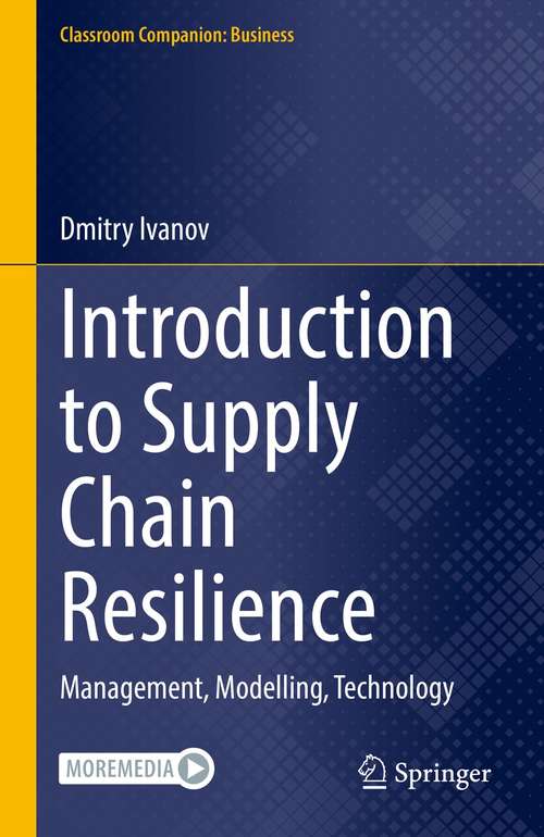 Book cover of Introduction to Supply Chain Resilience: Management, Modelling, Technology (1st ed. 2021) (Classroom Companion: Business)