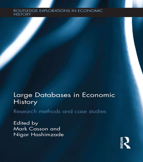 Book cover of Large Databases in Economic History: Research Methods and Case Studies (Routledge Explorations in Economic History #67)