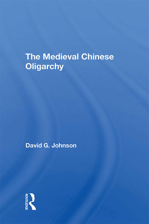 Book cover of The Medieval Chinese Oliogarchy