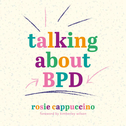 Book cover of Talking About BPD: A Stigma-Free Guide to Living a Calmer, Happier Life with Borderline Personality Disorder