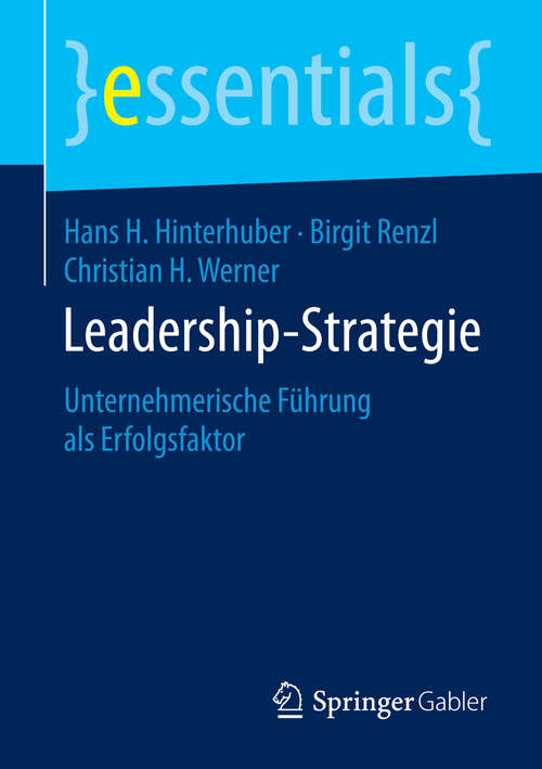 Book cover of Leadership-Strategie: Unternehmerische Führung als Erfolgsfaktor (essentials)