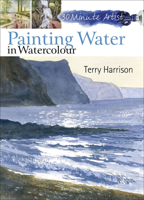 Book cover of Painting Water in Watercolour (30 Minute Artist)