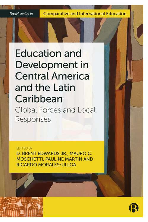 Book cover of Education and Development in Central America and the Latin Caribbean: Global Forces and Local Responses