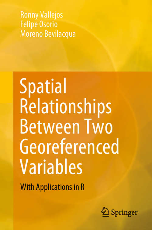 Book cover of Spatial Relationships Between Two Georeferenced Variables: With Applications in R (1st ed. 2020)