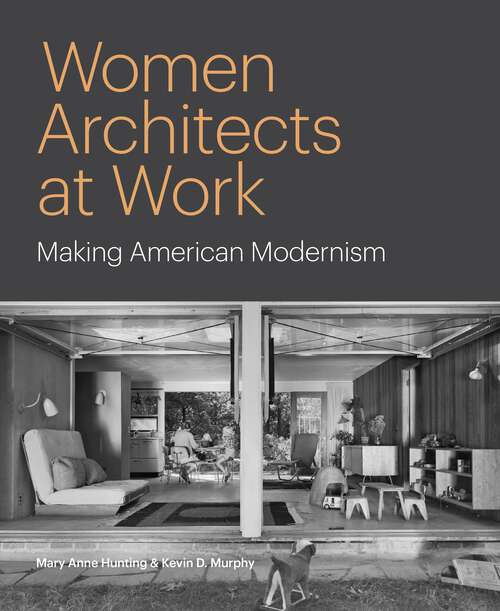 Book cover of Women Architects at Work: Making American Modernism