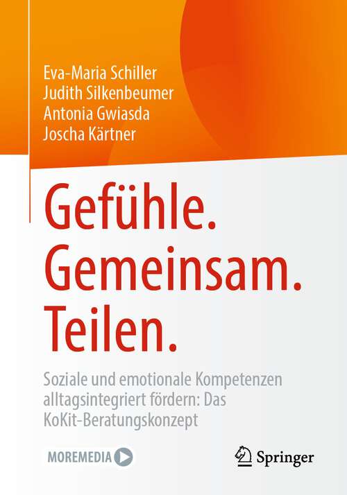 Book cover of Gefühle. Gemeinsam. Teilen.: Soziale und emotionale Kompetenzen alltagsintegriert fördern: Das KoKit-Beratungskonzept (1. Aufl. 2023)