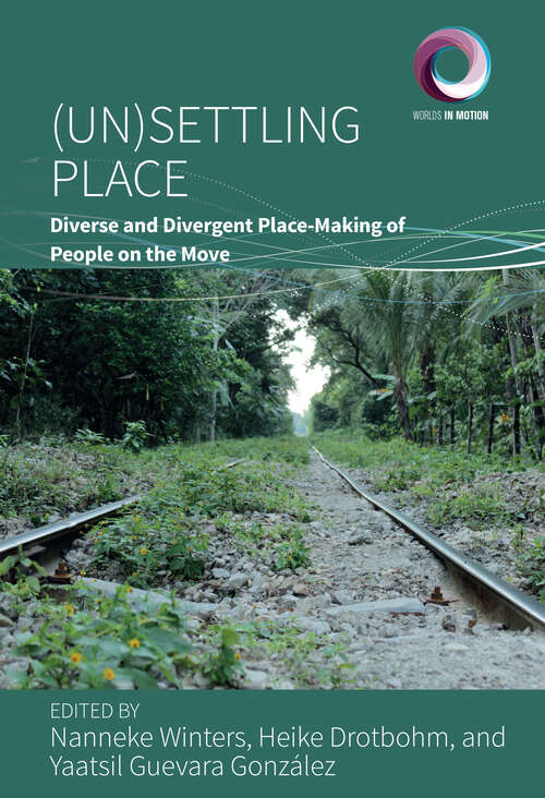 Book cover of **Missing**: Diverse and Divergent Place-Making of People on the Move (Worlds in Motion #14)