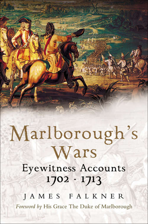 Book cover of Marlborough's Wars: Eyewitness Accounts, 1702–1713