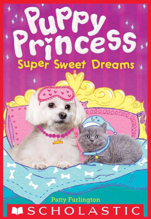 Book cover of Super Sweet Dreams (Puppy Princess #2)