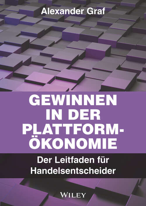 Book cover of Gewinnen in der Plattform-Ökonomie: Der Leitfaden für Handelsentscheider