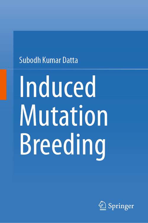 Book cover of Induced Mutation Breeding (1st ed. 2023)