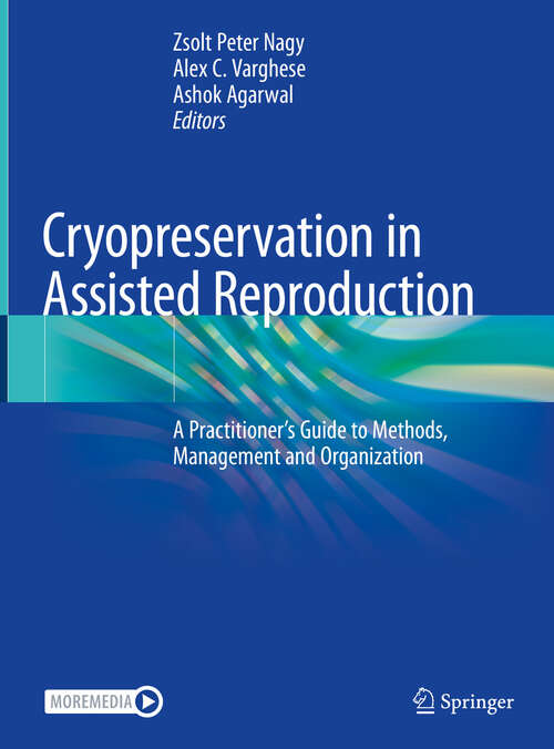 Book cover of Cryopreservation in Assisted Reproduction: A Practitioner's Guide to Methods, Management and Organization (2024)