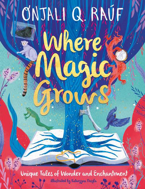 Book cover of Where Magic Grows: Unique Tales of Wonder and Enchantment