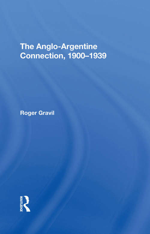 Book cover of The Anglo-argentine Connection, 1900-1939