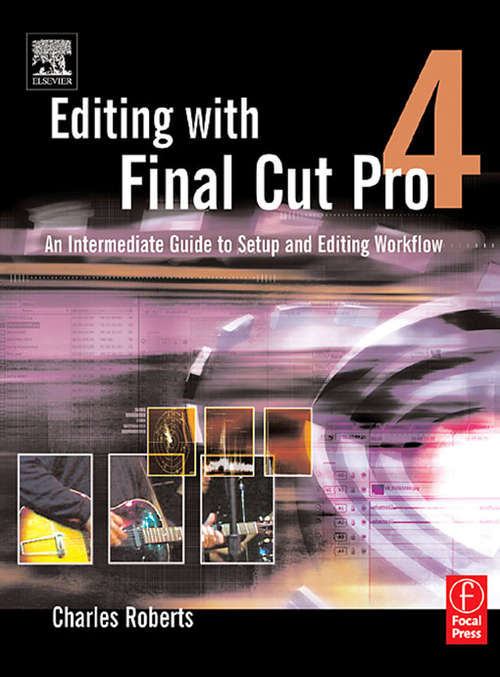 Book cover of Editing with Final Cut Pro 4: An Intermediate Guide to Setup and Editing Workflow