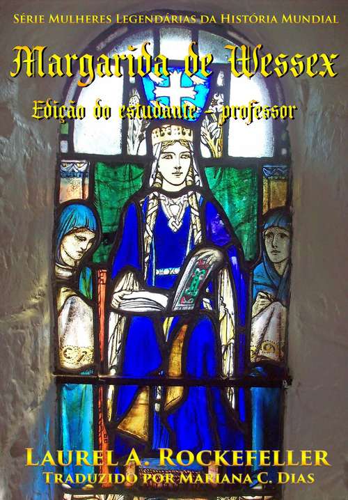 Book cover of Margarida de Wessex: Edição do estudante-professor (Mulheres Legendárias da História — Livros de Estudo #10)