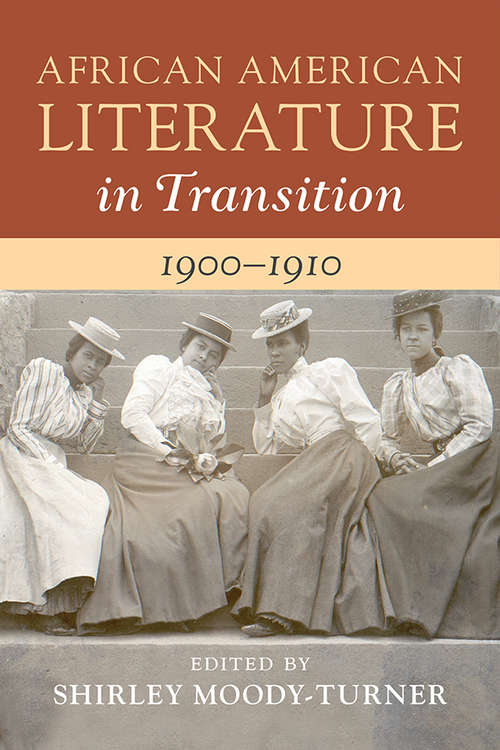 Book cover of African American Literature in Transition, 1900–1910: Volume 7 (African American Literature in Transition)