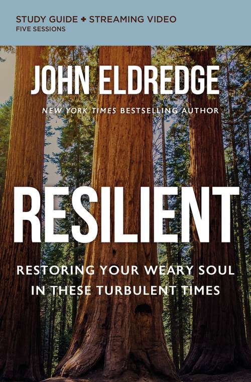 Book cover of Resilient Bible Study Guide plus Streaming Video: Restoring Your Weary Soul in These Turbulent Times