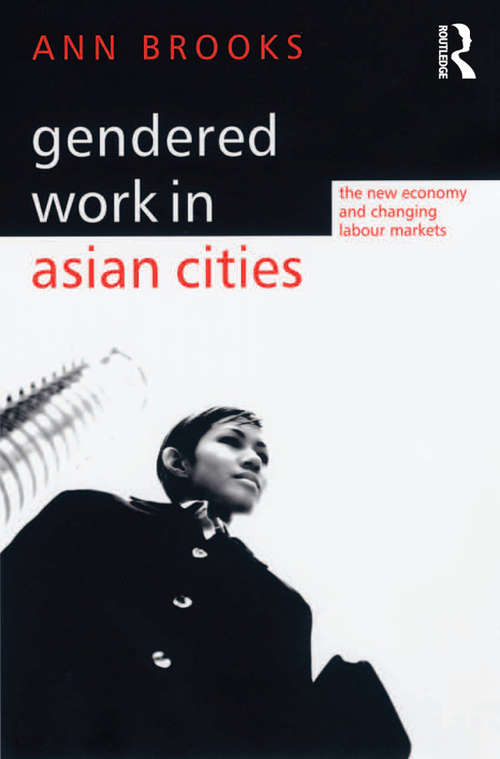 Book cover of Gendered Work in Asian Cities: The New Economy and Changing Labour Markets