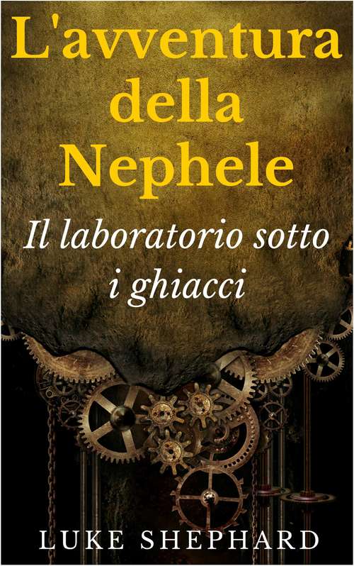 Book cover of L'avventura della Nephele - Il laboratorio sotto i ghiacci