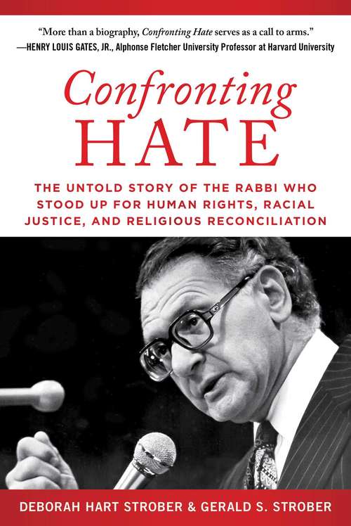 Book cover of Confronting Hate: The Untold Story of the Rabbi Who Stood Up for Human Rights, Racial Justice, and Religious Reconciliation