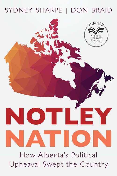 Book cover of Notley Nation: How Alberta's Political Upheaval Swept the Country