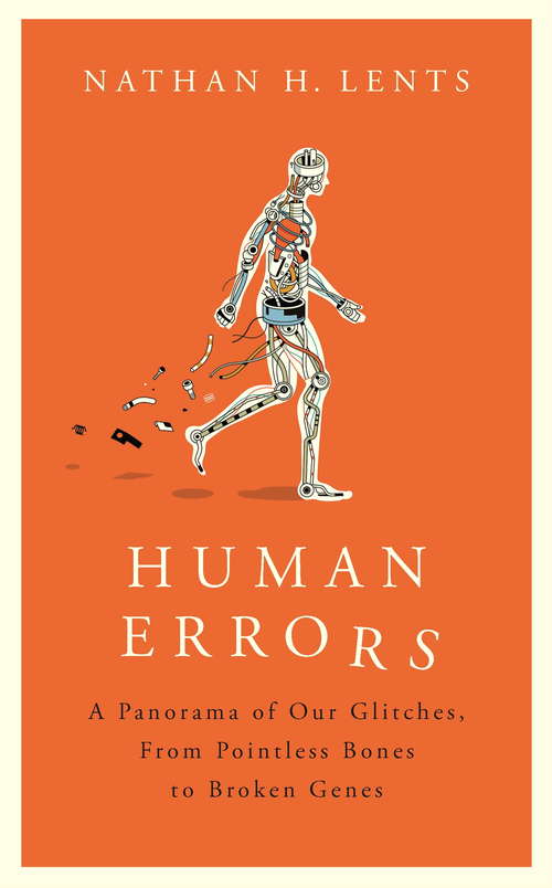 Book cover of Human Errors: A Panorama of Our Glitches, From Pointless Bones to Broken Genes