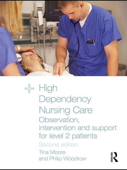Book cover of High Dependency Nursing Care: Observation, Intervention and Support for Level 2 Patients (2)