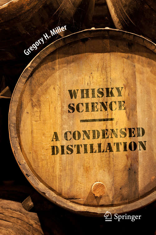 Book cover of Whisky Science: A Condensed Distillation (1st ed. 2019)