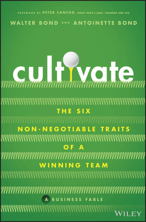 Book cover of Cultivate: The Six Non-Negotiable Traits of a Winning Team