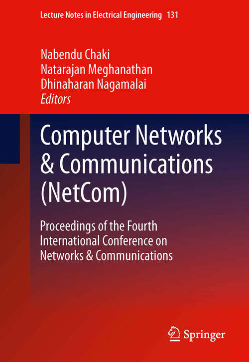 Book cover of Computer Networks & Communications: Proceedings of the Fourth International Conference on Networks & Communications (Lecture Notes in Electrical Engineering #131)