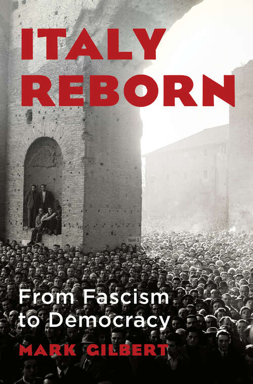 Book cover of Italy Reborn: From Fascism to Democracy