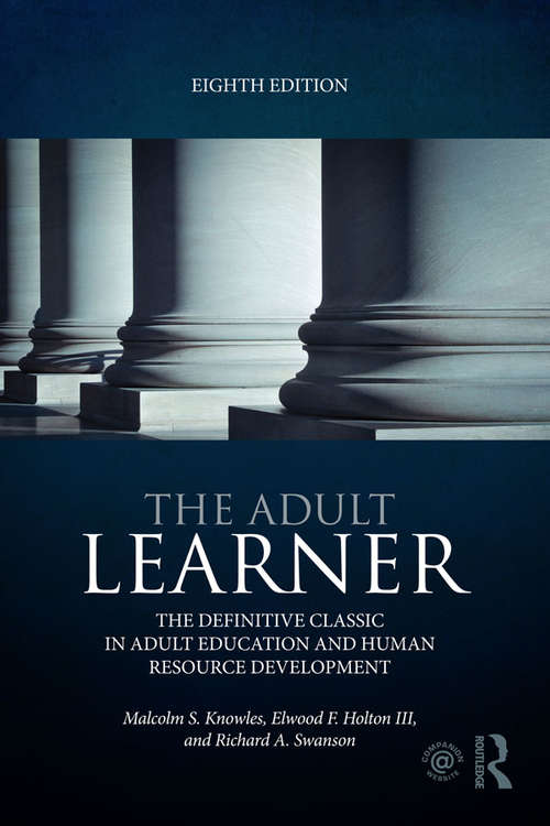 Book cover of The Adult Learner: The definitive classic in adult education and human resource development (Eighth Edition)